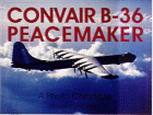 Meyers Jacobsen's Convair B-36 Peacemaker: A Photo Chronicle